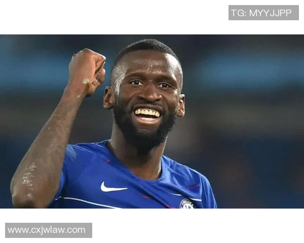 吕迪格:从默默无闻到足球场上的闪耀明星之路